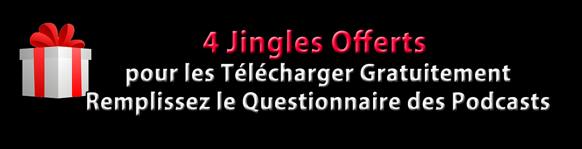 4 Jingles Offerts Remplissez le Questionnaire